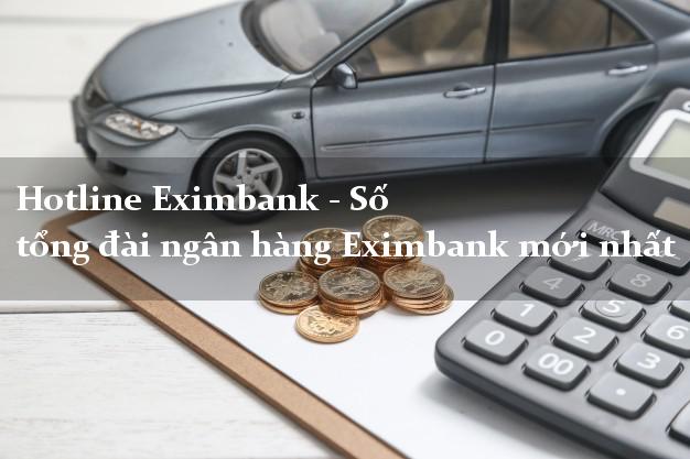 Hotline Eximbank - Số tổng đài ngân hàng Eximbank mới nhất