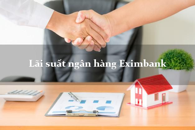 Lãi suất ngân hàng Eximbank