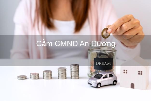 Top 5 Cầm CMND An Dương Hải Phòng giá cao