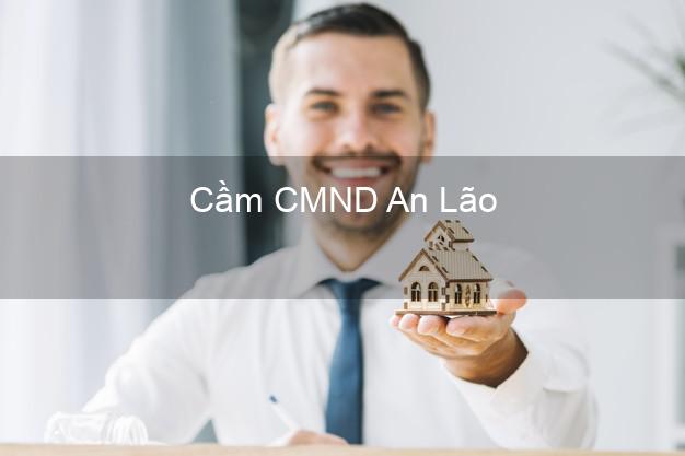 Top 6 Cầm CMND An Lão Bình Định uy tín nhất