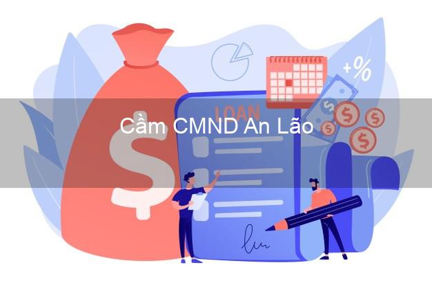 Top 3 Cầm CMND An Lão Hải Phòng nhận tiền ngay