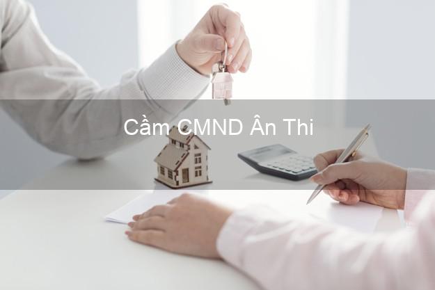 Top 6 Cầm CMND Ân Thi Hưng Yên uy tín nhất