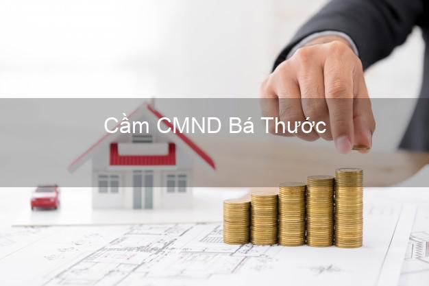 Top 8 Cầm CMND Bá Thước Thanh Hóa giá cao