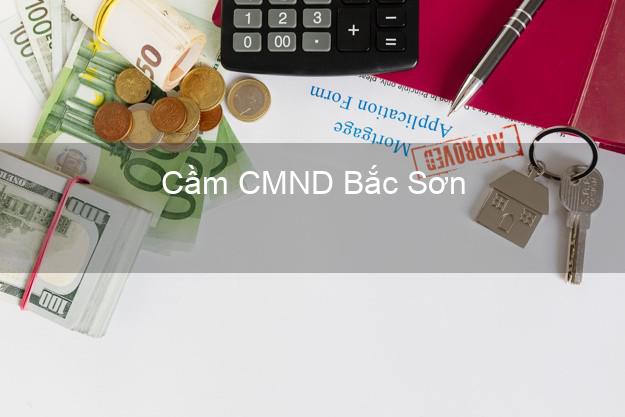 Top 3 Cầm CMND Bắc Sơn Lạng Sơn nhận tiền ngay