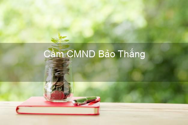 Top 6 Cầm CMND Bảo Thắng Lào Cai uy tín nhất