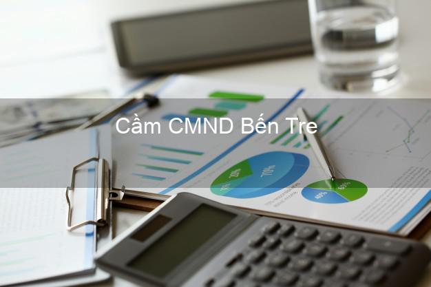 Top 8 Cầm CMND Bến Tre giá cao