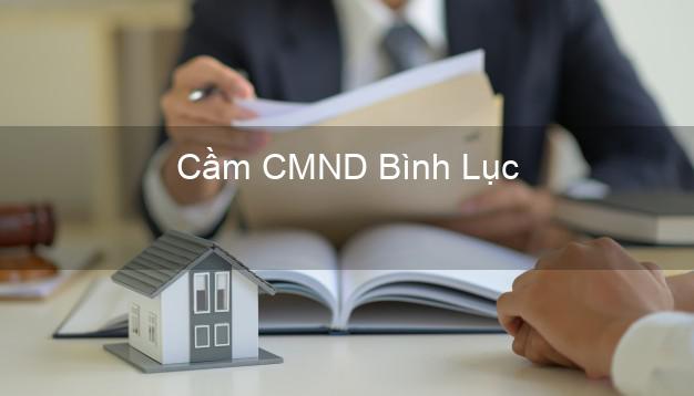 Top 8 Cầm CMND Bình Lục Hà Nam giá cao