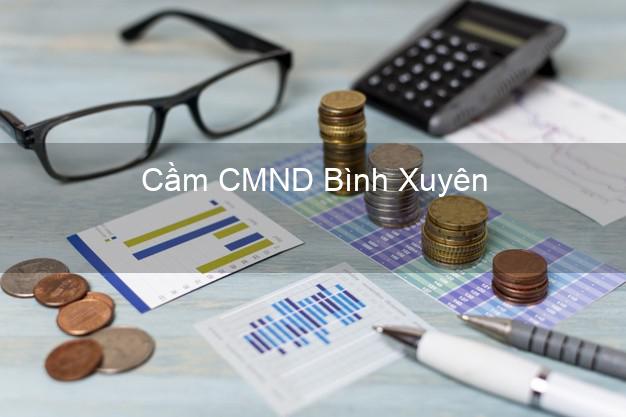 Top 8 Cầm CMND Bình Xuyên Vĩnh Phúc giá cao