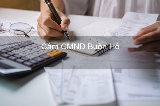 Dịch vụ Cầm CMND Buôn Hồ Đắk Lắk tốt nhất