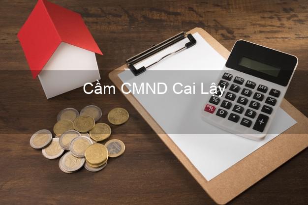 Top 8 Cầm CMND Cai Lậy Tiền Giang giá cao