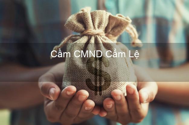 Top 6 Cầm CMND Cẩm Lệ Đà Nẵng uy tín nhất