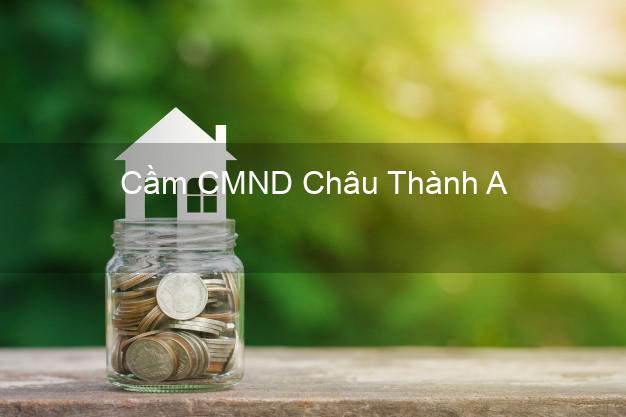 Top 4 Cầm CMND Châu Thành A Hậu Giang tốt nhất