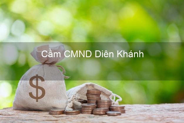 Top 6 Cầm CMND Diên Khánh Khánh Hòa uy tín nhất