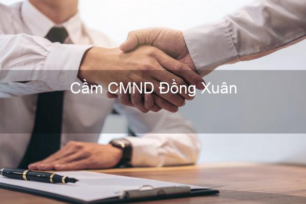 Dịch vụ Cầm CMND Đồng Xuân Phú Yên tốt nhất