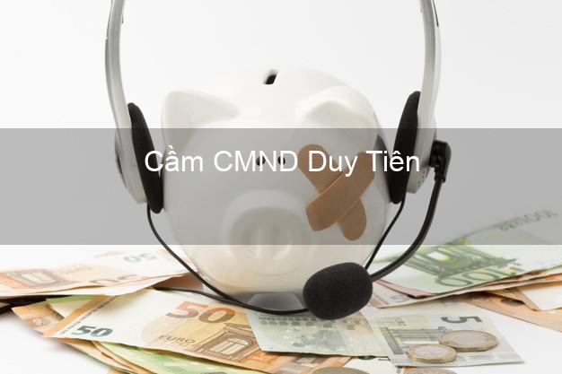 Top 9 Cầm CMND Duy Tiên Hà Nam nhận tiền ngay