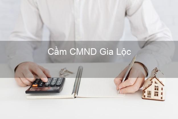 Top 9 Cầm CMND Gia Lộc Hải Dương nhận tiền ngay