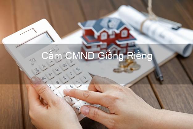 Top 4 Cầm CMND Giồng Riềng Kiên Giang tốt nhất