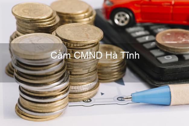 Top 7 Cầm CMND Hà Tĩnh nhanh nhất