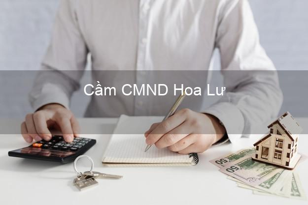 Hỗ trợ Cầm CMND Hoa Lư Ninh Bình nhanh nhất