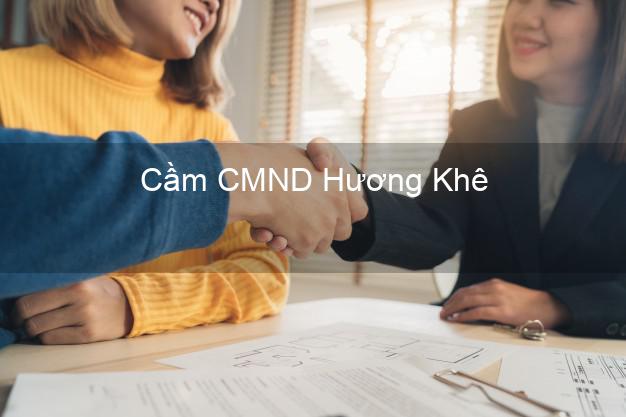 Top 9 Cầm CMND Hương Khê Hà Tĩnh nhận tiền ngay