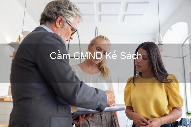 Dịch vụ Cầm CMND Kế Sách Sóc Trăng tốt nhất