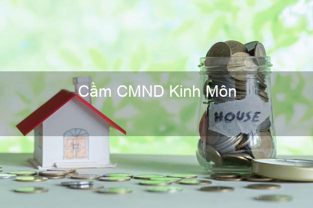 Hỗ trợ Cầm CMND Kinh Môn Hải Dương nhanh nhất