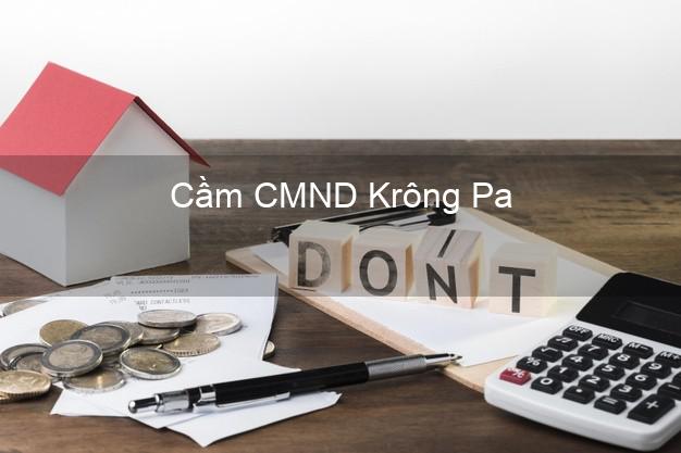 Địa chỉ Cầm CMND Krông Pa Gia Lai uy tín nhất