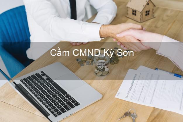 Dịch vụ Cầm CMND Kỳ Sơn Hòa Bình tốt nhất