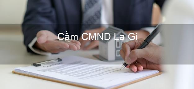 Top 6 Cầm CMND La Gi Bình Thuận uy tín nhất