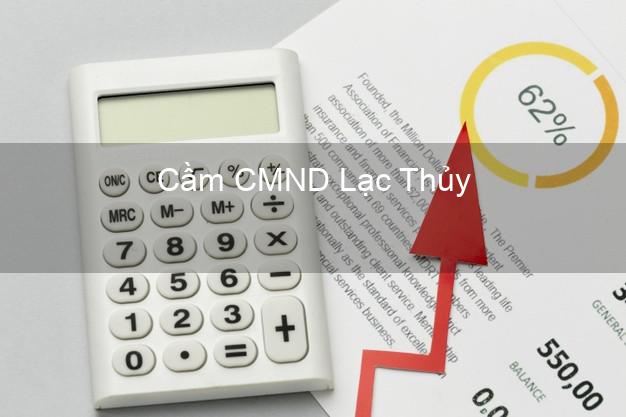 Hỗ trợ Cầm CMND Lạc Thủy Hòa Bình nhanh nhất