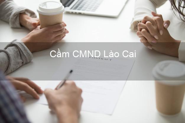 Top 4 Cầm CMND Lào Cai tốt nhất