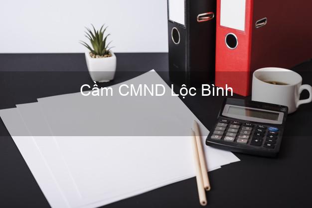 Địa chỉ Cầm CMND Lộc Bình Lạng Sơn uy tín nhất