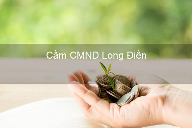 Top 4 Cầm CMND Long Điền Bà Rịa Vũng Tàu tốt nhất