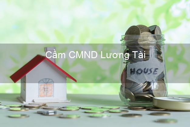 Top 8 Cầm CMND Lương Tài Bắc Ninh giá cao