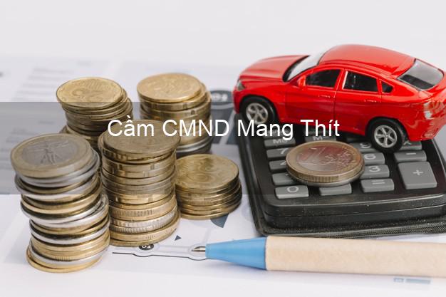 Top 6 Cầm CMND Mang Thít Vĩnh Long uy tín nhất