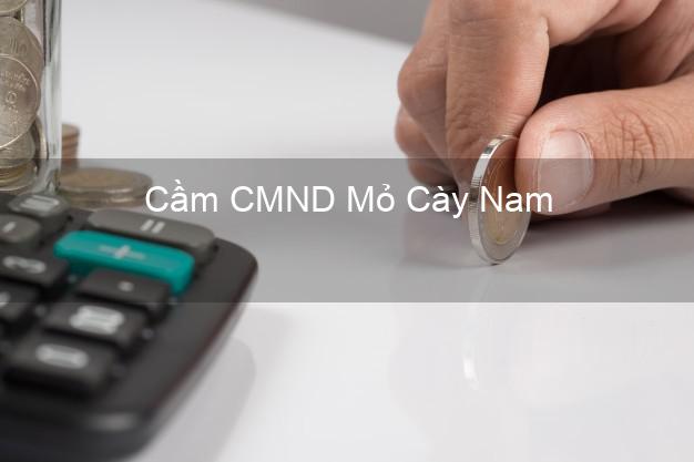 Top 4 Cầm CMND Mỏ Cày Nam Bến Tre tốt nhất