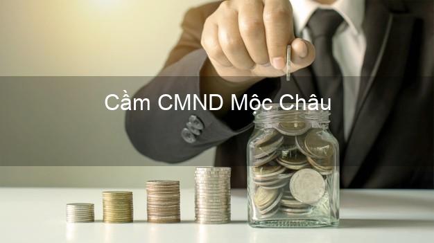 Top 5 Cầm CMND Mộc Châu Sơn La giá cao