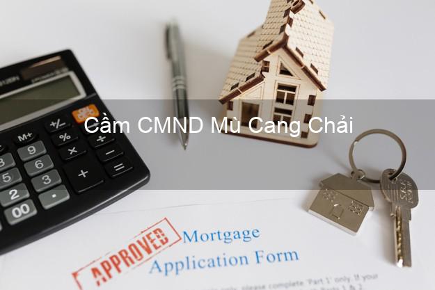 Địa chỉ Cầm CMND Mù Cang Chải Yên Bái uy tín nhất