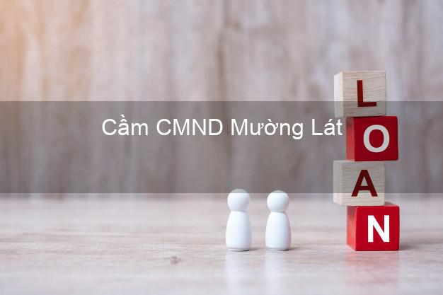 Top 6 Cầm CMND Mường Lát Thanh Hóa uy tín nhất