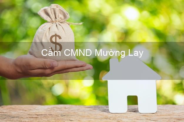 Địa chỉ Cầm CMND Mường Lay Điện Biên uy tín nhất