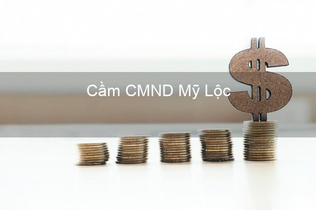 Top 6 Cầm CMND Mỹ Lộc Nam Định uy tín nhất