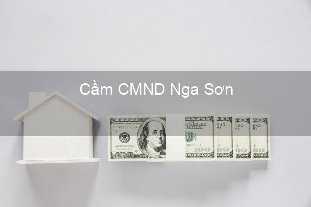 Top 7 Cầm CMND Nga Sơn Thanh Hóa nhanh nhất