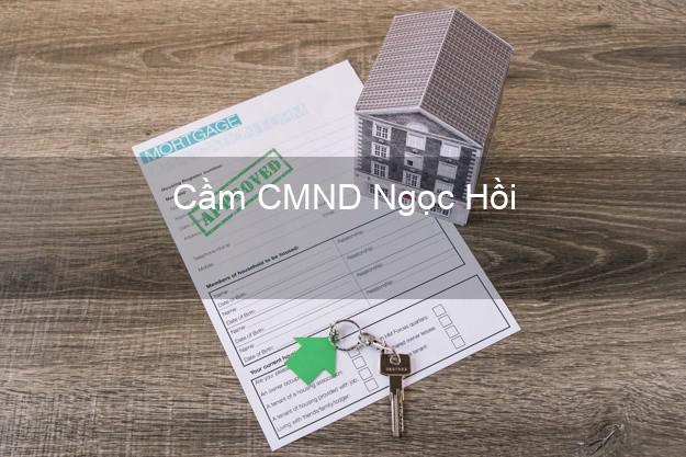 Top 4 Cầm CMND Ngọc Hồi Kon Tum tốt nhất