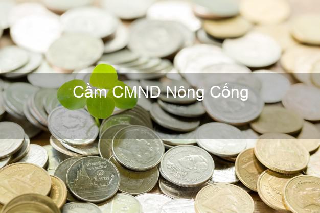 Địa chỉ Cầm CMND Nông Cống Thanh Hóa uy tín nhất