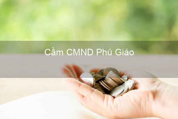 Top 9 Cầm CMND Phú Giáo Bình Dương nhận tiền ngay