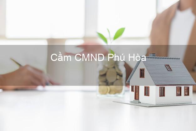 Địa chỉ Cầm CMND Phú Hòa Phú Yên uy tín nhất