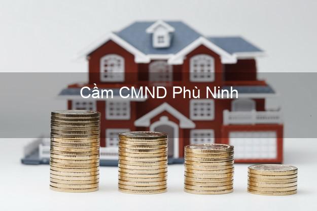 Top 5 Cầm CMND Phù Ninh Phú Thọ giá cao