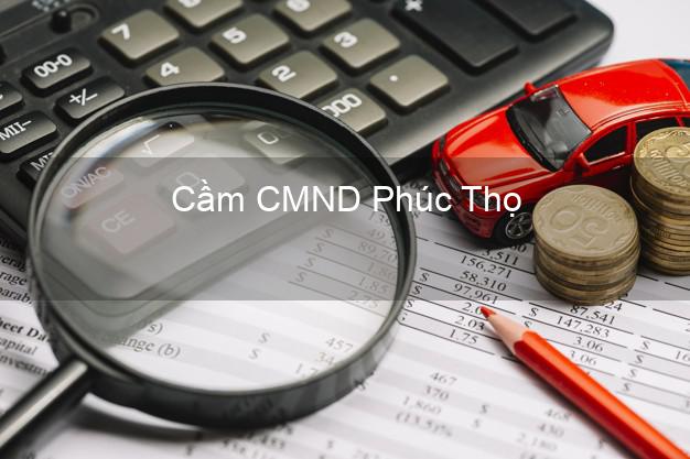 Top 4 Cầm CMND Phúc Thọ Hà Nội tốt nhất