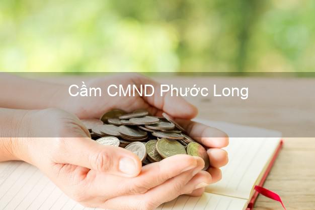 Top 4 Cầm CMND Phước Long Bình Phước tốt nhất