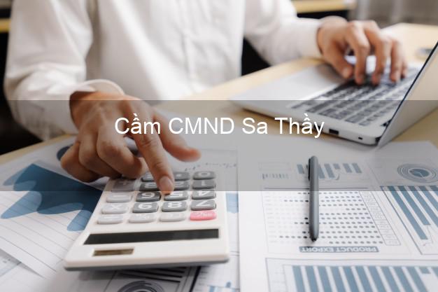 Top 6 Cầm CMND Sa Thầy Kon Tum uy tín nhất